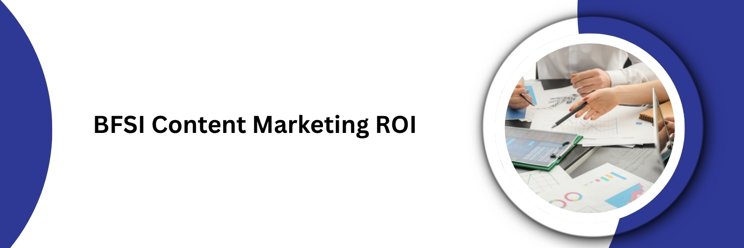Measuring ROI of Content Marketing in BFSI